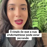 Vídeo: 3 sinais de que a sua endometriose pode estar piorando